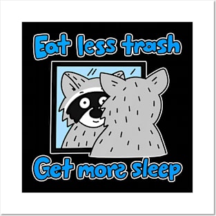 Eat Less Trash Get More Sleep Funny Apparel Posters and Art